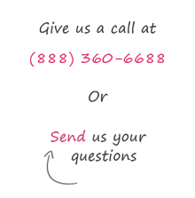 Give Us a Call at 888-360-6688 or Send us a question